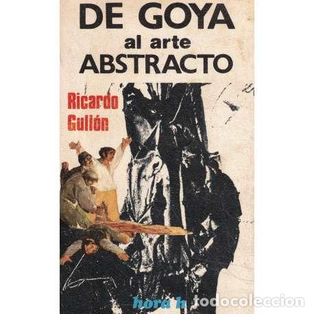 Libros: De Goya al arte abstracto - Gull&oacute;n, Ricardo - Foto 1