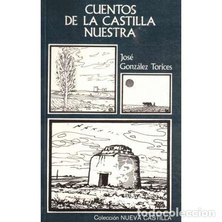 Libros: Cuentos de la Castilla Nuestra - Jos&eacute; Gonz&aacute;lez Torices - Foto 1
