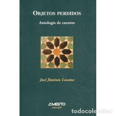 Libros: Objetos perdidos. Antolog&iacute;a de cuentos - Jim&eacute;nez Lozano, Jos&eacute; - Foto 1