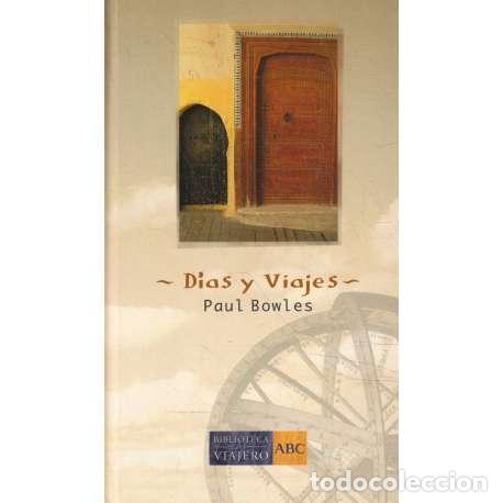 Libros: D&iacute;as y viajes - Bowles, Paul - Foto 1