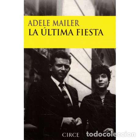 Libros: La &uacute;ltima fiesta - Mailer, Adele - Foto 1