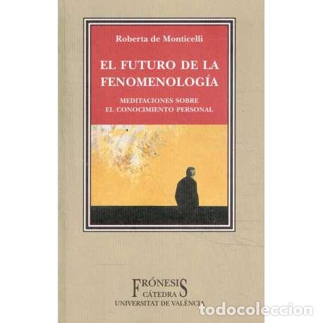 Libros: El futuro de la fenomenolog&iacute;a - de Monticelli, Roberta - Foto 1