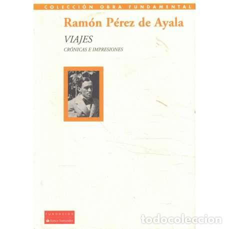 Libros: Viajes. Cr&oacute;nicas e impresiones - P&eacute;rez de Ayala, Ram&oacute;n - Foto 1