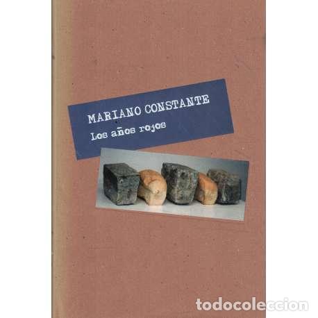 Libros: Los a&ntilde;os rojos - Constante, Mariano - Foto 1