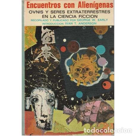 Libri di seconda mano: Encuentros con alien&iacute;genas, ovnis y seres extraterrestres en la ciencia ficci&oacute;n - George W. Early (
