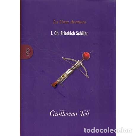 Libros: Guillermo Tell - J. Ch. Friedrich Schiller - Foto 1