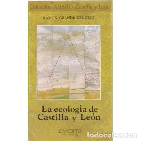 Libros: La ecolog&iacute;a de Castilla y Le&oacute;n - Ram&oacute;n Grande del Br&iacute;o - Foto 1