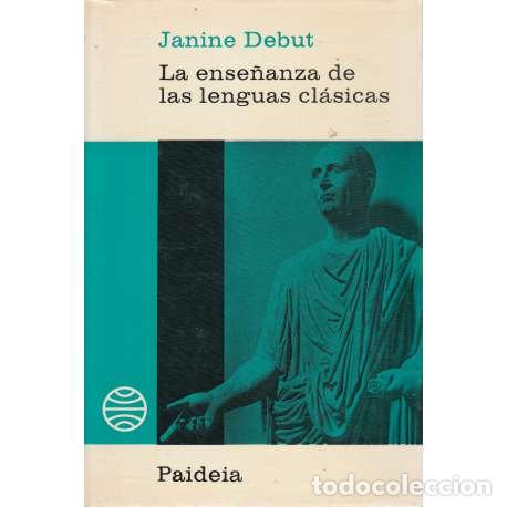 Libros: La ense&ntilde;anza de las lenguas cl&aacute;sicas - Janine Debut - Foto 1