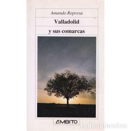Libros: Valladolid y sus comarcas - Amando Represa - Foto 1
