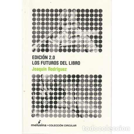 Libros: Edici&oacute;n 2.0. Los futuros del libro - Joaqu&iacute;n Rodr&iacute;guez - Foto 1