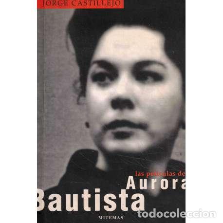 Libros: Las pel&iacute;culas de Aurora Bautista - Castillejo, Jorge - Foto 1