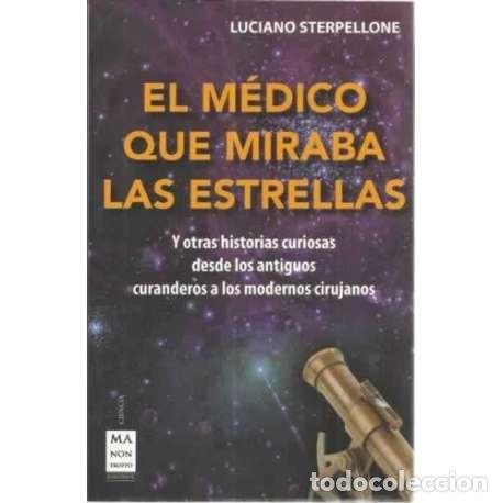 Libros: El m&eacute;dico que miraba las estrellas - Luciano Sterpellone - Foto 1