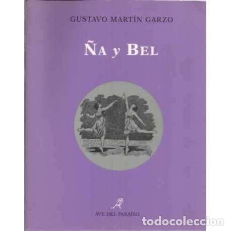Libros: &Ntilde;a y Bel - Gustavo Mart&iacute;n Garzo - Foto 1