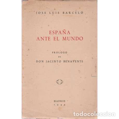 Libros: Espa&ntilde;a ante el mundo - Jos&eacute; Luis Barcel&oacute; - Foto 1