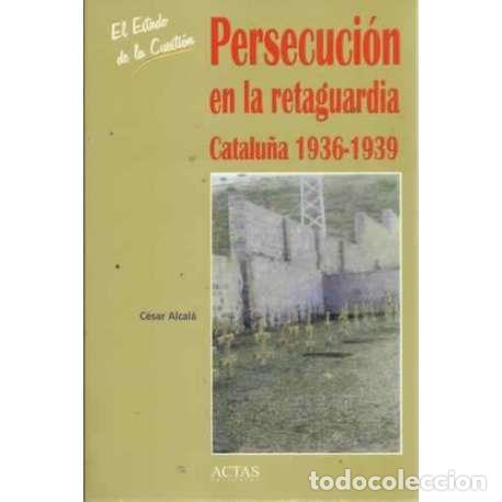 Libros: Persecuci&oacute;n en la retaguardia. Catalu&ntilde;a 1936-1939 - Foto 1