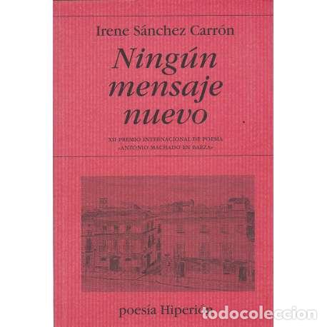 Libros: Ning&uacute;n mensaje nuevo - Irene S&aacute;nchez Carr&oacute;n - Foto 1