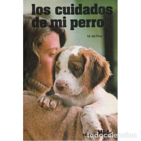 Libros: Los cuidados de mi perro - del Pino, Miguel - Foto 1