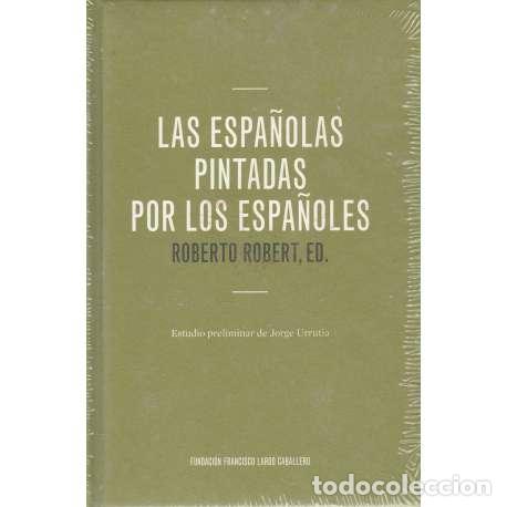 Libros: Las espa&ntilde;olas pintadas por los espa&ntilde;oles - Robert, Roberto - Foto 1