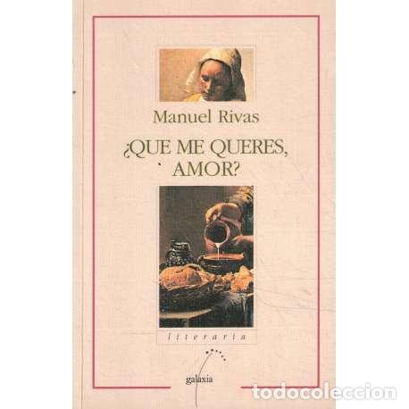Libros: &iquest;Qu&eacute; me quieres, amor? - Rivas, Manuel - Foto 1