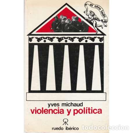 Libros: Violencia y pol&iacute;tica - Michaud, Yves A - Foto 1