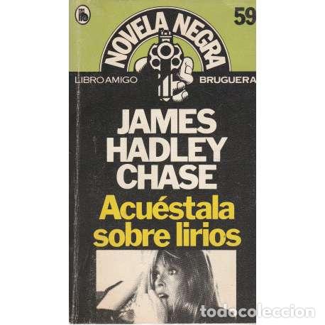 Libros: Acu&eacute;stala sobre lirios - James Hadley Chase - Foto 1