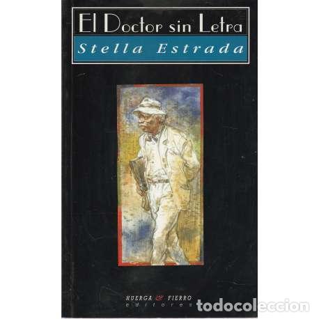 Libros: El doctor sin letra - Estrada, Stella - Foto 1