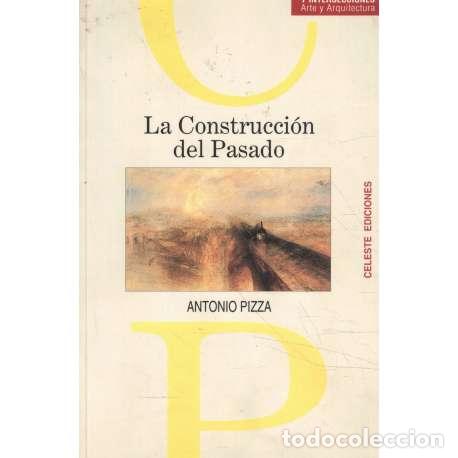 Libros: La construcci&oacute;n del pasado - Pizza, Antonio - Foto 1