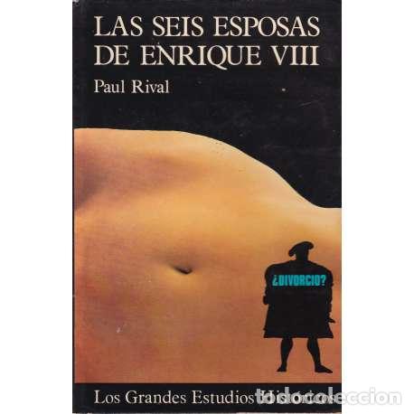 Libros: Las seis esposas de Enrique VIII - Paul Rival - Foto 1