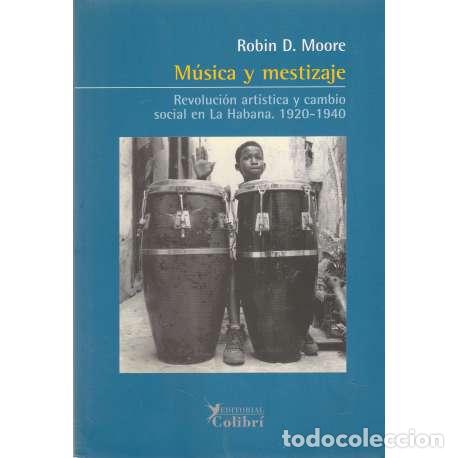 Libros: M&uacute;sica y mestizaje - Robin D. Moore - Foto 1