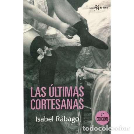 Libros: Las &uacute;ltimas cortesanas - Isabel R&aacute;bago - Foto 1
