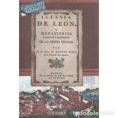 Libros: Iglesia de Le&oacute;n y monasterios antiguos y modernos de la misma ciudad - El P. Mtro. Fr. Manuel Risco - Foto 1