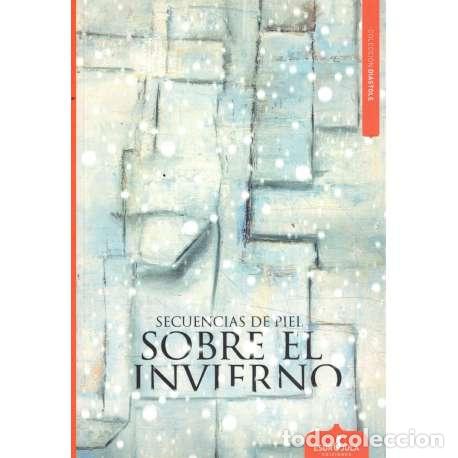 Libros: Secuencias de piel sobre el invierno - Ram&oacute;n Mart&iacute;nez L&oacute;pez - Foto 1