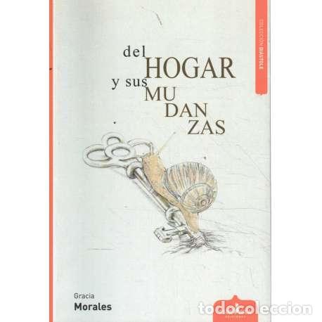 Libros: Del hogar y sus mudanzas - Gracia Morales - Foto 1