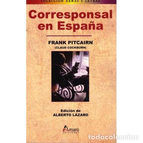 Libros: Corresponsal en Espa&ntilde;a - Frank Pitcairn (Claud Cockburn) - Foto 1