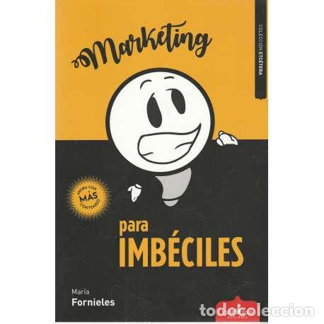 Libri di seconda mano: Marketing para imb&eacute;ciles - Fornieles, Mar&iacute;a