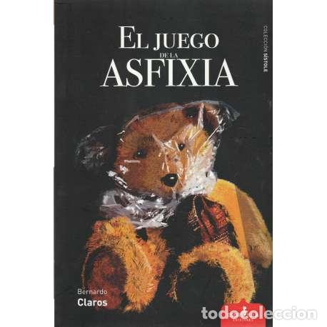 Libros: El juego de la asfixia - Bernardo Claros - Foto 1