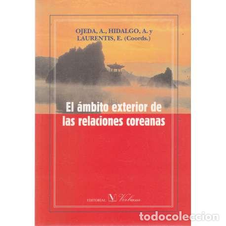Libros: El &aacute;mbito exterior de las relaciones coreanas - VV. AA. - Foto 1