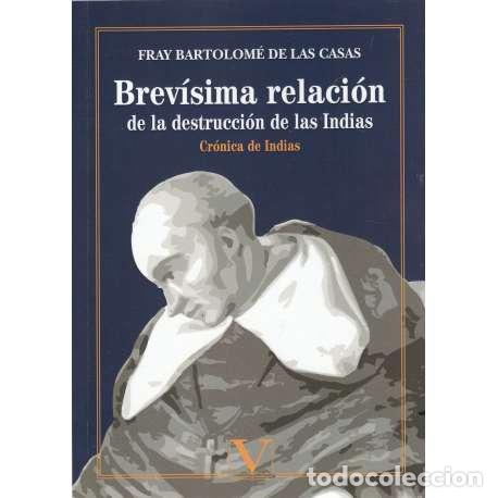 Libri di seconda mano: Brev&iacute;sima relaci&oacute;n de la destrucci&oacute;n de las Indias - Fray Bartolom&eacute; de las Casas