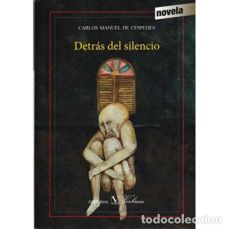Libros: Detr&aacute;s del silencio - de C&eacute;spedes, Carlos - Foto 1