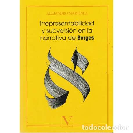 Libros: Irrepresentabilidad y subversi&oacute;n en la narrativa de Borges - Alejandro Mart&iacute;nez - Foto 1