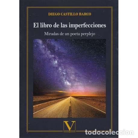 Libri di seconda mano: El libro de las imperfecciones. Miradas de un poeta perplejo - Diego Castillo Barco
