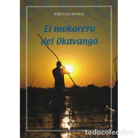 Libros: El mokorero del Okavango - Jos&eacute; Luis Mu&ntilde;oz - Foto 1
