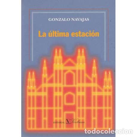 Libros: La &uacute;ltima estaci&oacute;n - Gonzalo Navajas - Foto 1