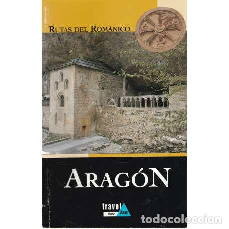 Libros: Rutas del rom&aacute;nico. Arag&oacute;n - P&eacute;rez Monz&oacute;n, Olga - Foto 1