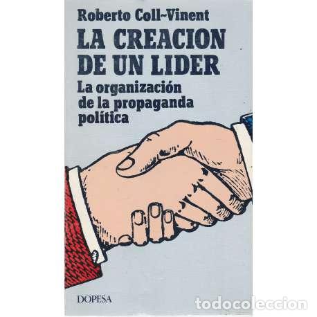 Libros: La creaci&oacute;n de un l&iacute;der - Coll Vinent, Roberto - Foto 1