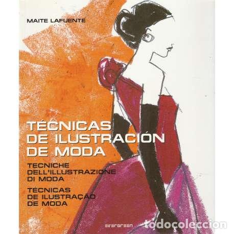 Libros: T&eacute;cnicas de ilustraci&oacute;n de moda - Lafuente, Maite - Foto 1