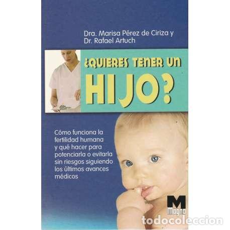 Livros em segunda m&atilde;o: &iquest;Quieres tener un hijo? - dra. Marisa Perez de Ciriza / Dr. Rafael Artuch