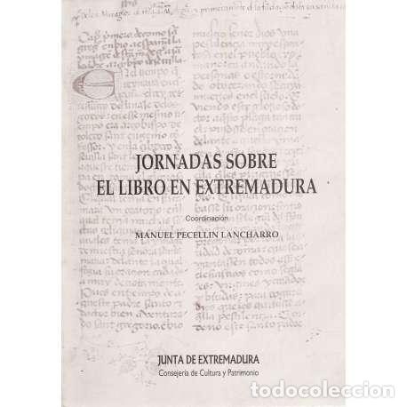 Libri di seconda mano: Jornadas sobre el libro en Extremadura - Manuel Pecell&iacute;n Lancharro