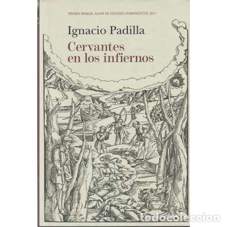 Libros: Cervantes en los infiernos - Ignacio Padilla - Foto 1