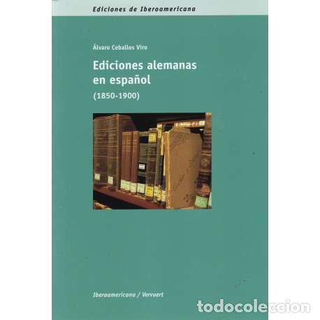 books: Ediciones alemanas en espa&ntilde;ol 1850-1900 - &Aacute;lvaro Ceballos Viro